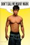 Don't Call Me Marky Mark: The Unauthorized Biography of Mark Wahlberg