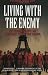 Book Living with the Enemy: My Secret Life on the Run from the Nazis