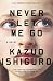 Never Let Me Go - Kazuo Ishiguro
