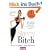 Skinny Bitch: Die Wahrheit �ber schlechtes Essen, fette Frauen und gutes Aussehen - Schlanksein ohne Hungern!