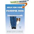 Help for Your Fearful Dog: A Step-by-Step Guide to Helping Your Dog Conquer His Fears by  Nicole Wilde