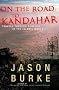On the Road to Kandahar: Travels Through Conflict in the Islamic World