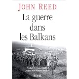 La guerre dans les Balkanspar John Reed