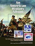 An American History Album: The Story of the United States Told Through Stamps