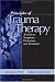 Principles of Trauma Therapy: A Guide to Symptoms, Evaluation, and Treatment