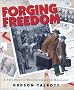Forging Freedom: A True Story of Heroism During The Holocaust Forging Freedom: A True Story of Heroism During The Holocaust