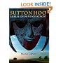Sutton Hoo: Burial Ground of Kings?
