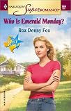 Who Is Emerald Monday? Return to East Texas (Harlequin Superromance No. 984)