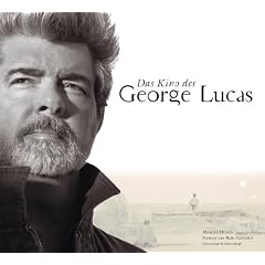 Das Kino des George Lucas. Vorwort von Ron Howard