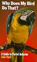 Why Does My Bird Do That (Howell Reference Books)