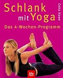 Schlank mit Yoga: Das 4-Wochen-Programm