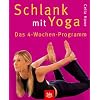 Schlank mit Yoga: Das 4-Wochen-Programm