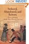 Seduced, Abandoned, and Reborn: Visions of Youth in Middle-Class America, 1780-1850 (Early American Studies)