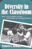 Diversity in the Classroom: New Approaches to the Education of Young Children (Early Childhood Education Series (Teachers College Pr))