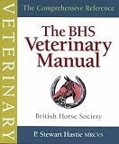 The BHS Veterinary Manual (British Horse Society) (British Horse Society)
