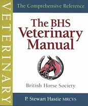 The BHS Veterinary Manual (British Horse Society) (British Horse Society)