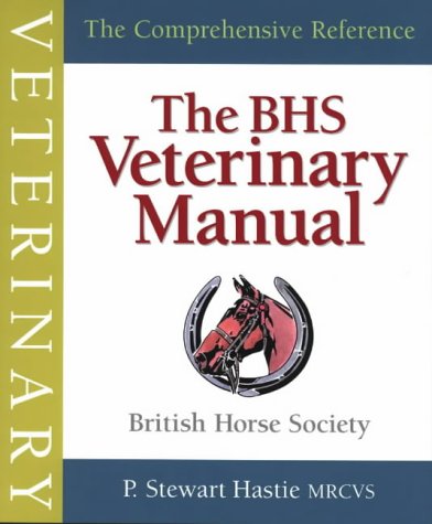 The BHS Veterinary Manual (British Horse Society)