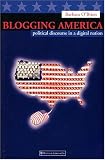 Blogging America: Political Discourse in a Digital Nation