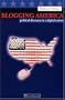 Blogging America: Political Discourse in a Digital Nation
