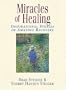 Miracles of Healing: Inspirational Stories of Amazing Recovery