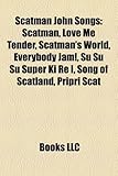 Scatman John Songs: Scatman, Love Me Tender, Scatman's World, Everybody Jam!, Su Su Su Super KI Re I, Song of Scatland, Pripri Scat-