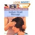 Indian Head Massage: Simple Routines for Home, Work and Travel (Busy Person's Guide)