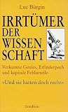 Irrt&uuml;mer der Wissenschaft - Luc B&uuml;rgin