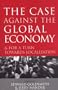 The Case Against the Global Economy: And for Local Self-reliance