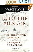 Into The Silence: The Great War, Mallory and the Conquest of Everest