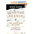 Into The Silence: The Great War, Mallory and the Conquest of Everest
