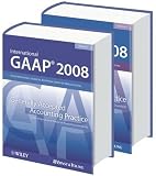 International GAAP&reg; 2008: Generally Accepted Accounting Practices Under International Financial Reporting Standards