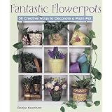 FantasticFlowerpots:50CreativeWaystoDecorateaPlainPot