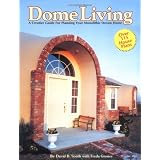 Dome Living : A Creative Guide For Planning Your Monolithic Dream Home
