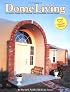 Dome Living : A Creative Guide For Planning Your Monolithic Dream Home