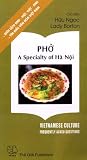 Pho: A Specialty of Ha Noi (Vietnamese Culture: Frequently Asked Questions)