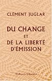 Du change et de la liberté d'émission (French Edition)