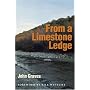 From a Limestone Ledge: Some Essays and Other Ruminations About Country Life in Texas
