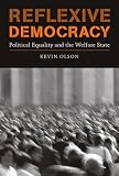 Reflexive Democracy: Political Equality and the Welfare State (Studies in Contemporary German Social Thought)