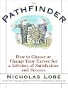 The Pathfinder: How to Choose or Change Your Career for a Lifetime of Satisfaction and Success