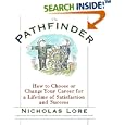 The Pathfinder: How to Choose or Change Your Career for a Lifetime of Satisfaction and Success