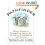 The Pathfinder: How to Choose or Change Your Career for a Lifetime of Satisfaction and Success