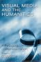 Visual Media & The Humanities: A Pedagogy Of Representation (Tenn Studies Literature)