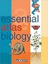 The Essential Atlas of Biology