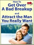 How To Get Over A Bad Breakup And Att...