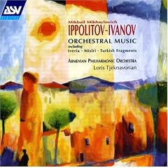 Ippolitov-Ivanov: Mtsiri; Armenian Rhapsody; Caucasian Sketches -Suite no.2
