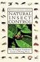 Natural Insect Control: The Ecological Gardener's Guide to Foiling Pests (21st Century Gardening Series)