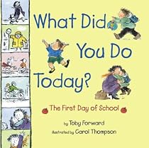 What Did You Do Today?: The First Day of School