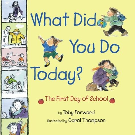 What Did You Do Today?: The First Day of School