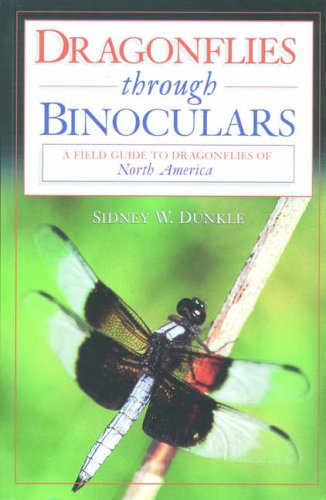 Books: Dragonflies through Binoculars. A Field Guide to Dragonflies of North America  Butterflies and Others Through Binoculars Field Guide Series 