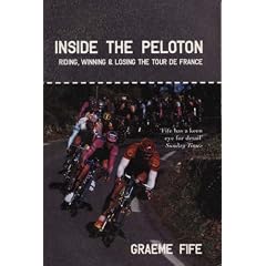 Inside the Peloton: Riding, Winning and Losing the Tour De France